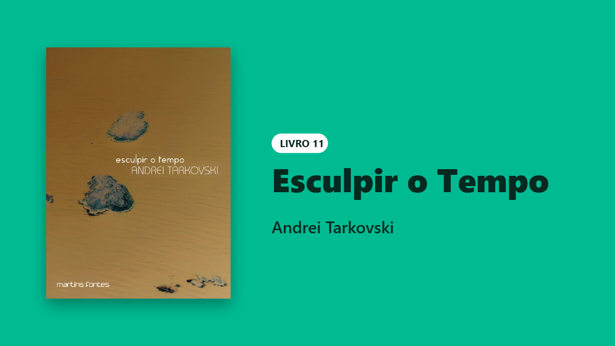 Livro Esculpir o Tempo, de Andrei Tarkovski, sobre cinema, montagem, ritmo e construção do tempo no audiovisual