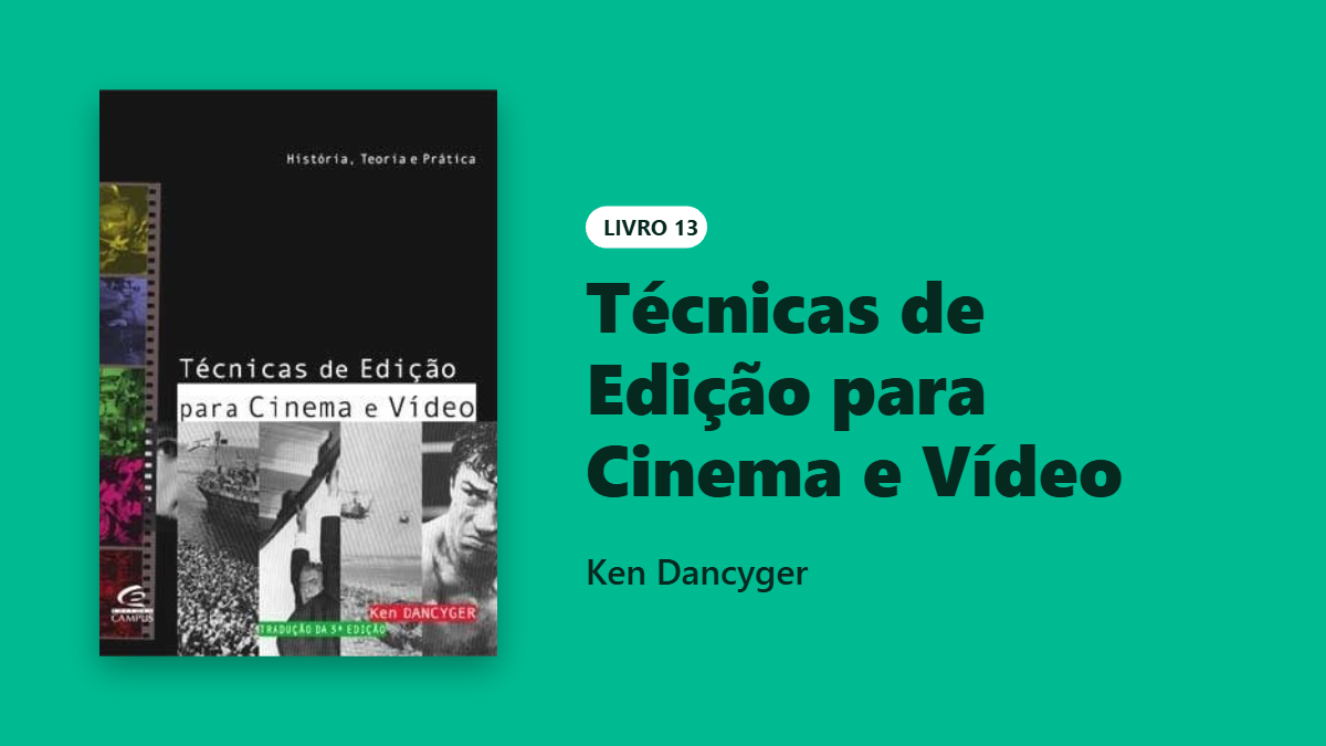 Livro Técnicas de Edição para Cinema e Vídeo, de Ken Dancyger, sobre montagem, edição de vídeo e narrativa audiovisual