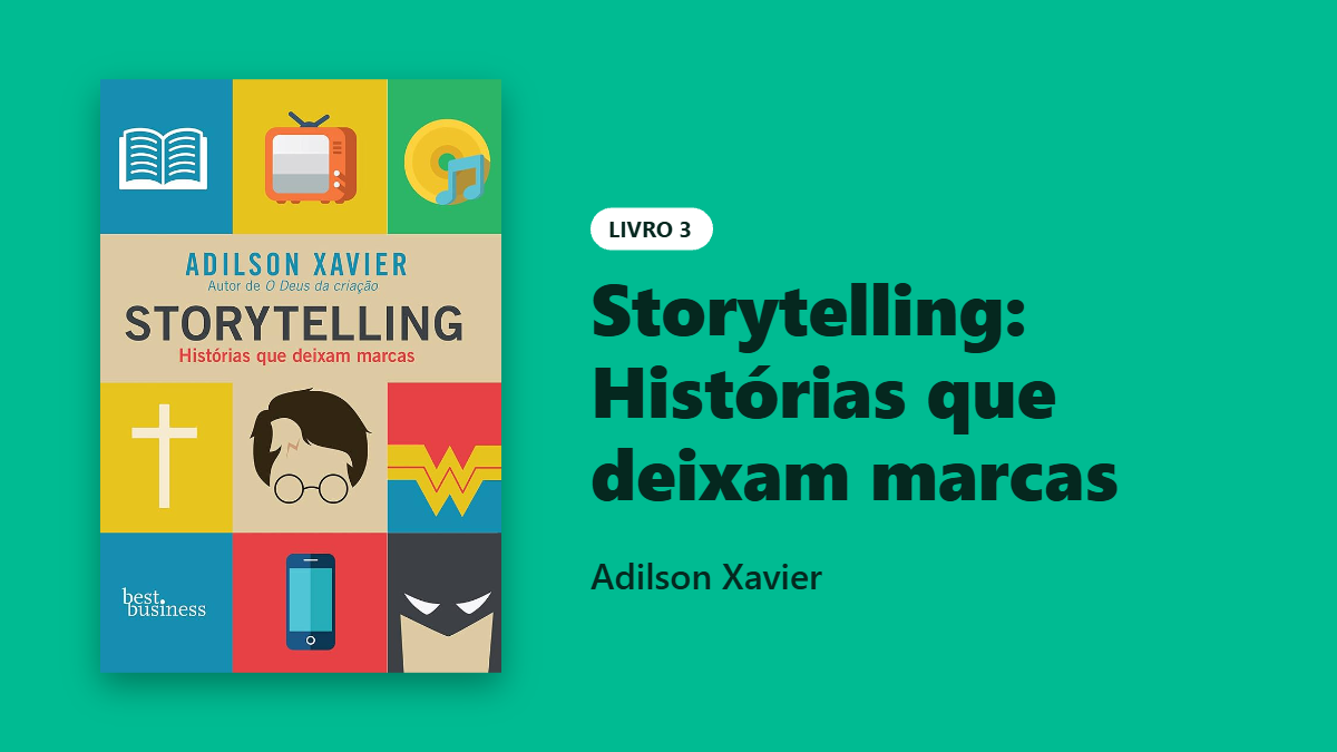 Livro Storytelling: Histórias que deixam marcas, de Adilson Xavier, sobre storytelling e construção de narrativas para audiovisual