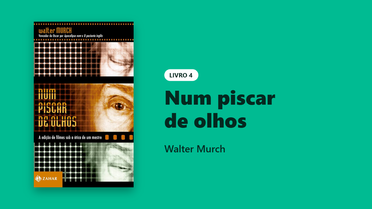 Livro Num piscar de olhos, de Walter Murch, sobre edição de vídeo, montagem cinematográfica e narrativa